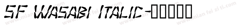 SF Wasabi Italic字体转换